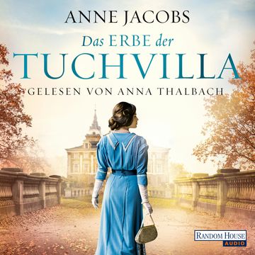 Das Erbe der Tuchvilla (Die Tuchvilla-Saga 3) audiobook, Anne Jacobs