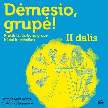 DĖMESIO, GRUPĖ! Praktiški darbo su grupe būdai ir technikos. II dalis audiobook, Viktorija Naginionė
