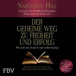 Der geheime Weg zu Freiheit und Erfolg, Napoleon Hill