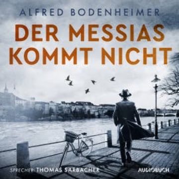 Der Messias kommt nicht audiobook, Alfred Bodenheimer