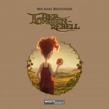 Der Tomatenrebell audiobook, Michael Beisteiner