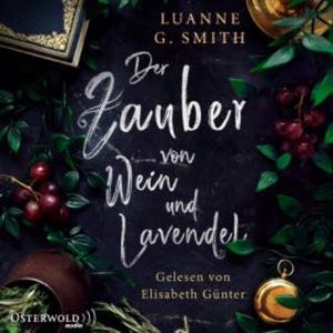 Der Zauber von Wein und Lavendel (Elenas Erbe 1), Luanne G. Smith