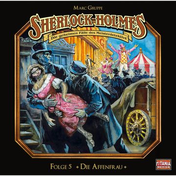 Die Affenfrau (Sherlock Holmes - Die geheimen Fälle des Meisterdetektivs 5) audiobook, Arthur Conan Doyle.