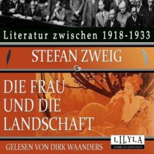 Die Frau und die Landschaft, Stefan Zweig