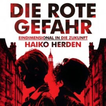 Die Rote Gefahr audiobook, Haiko Herden