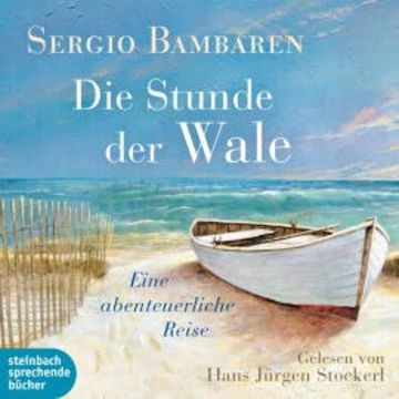 Die Stunde der Wale - Eine abenteuerliche Reise (Ungekürzt) audiobook, Sergio Bambaren