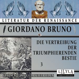 Die Vertreibung der triumphierenden Bestie 3, Giordano Bruno