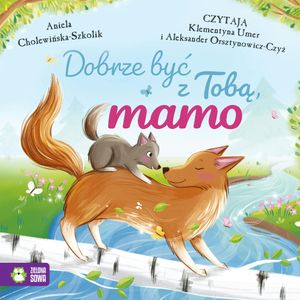 Dobrze być z Tobą, mamo, Aniela Cholewińska-Szkolik