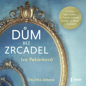 Dům bez zrcadel, Iva Pekárková