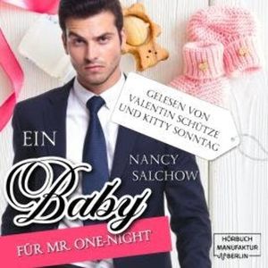 Ein Baby für Mr. One-Night (ungekürzt), Nancy Salchow