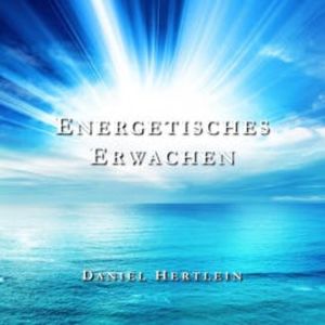 Energetisches Erwachen, Daniel Hertlein