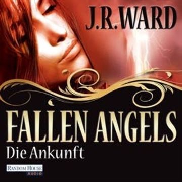 Fallen Angels - Die Ankunft audiobook, J. R. Ward