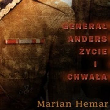 Generał Anders. Życie i chwała audiobook, Marian Hemar