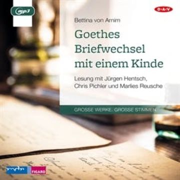 Goethes Briefwechsel mit einem Kinde audiobook, Bettina v. Arnim