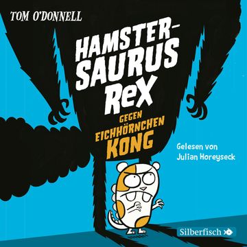 Hamstersaurus Rex gegen Eichhörnchen Kong audiobook, Tom O' Donnell