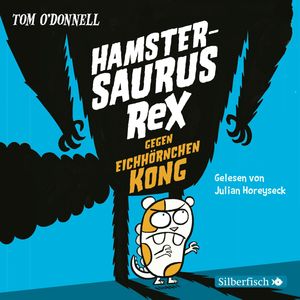 Hamstersaurus Rex gegen Eichhörnchen Kong, Tom O' Donnell