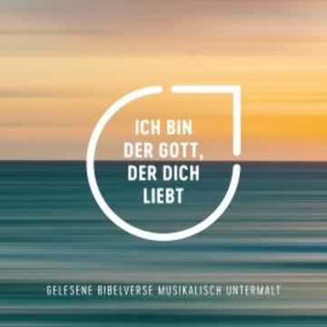 Ich bin der Gott, der dich liebt audiobook, Die Bibel