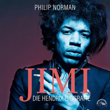 Jimi - Die Hendrix-Biografie (Ungekürzt) audiobook, Philip Norman