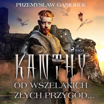 Kanthy. Od wszelakich złych przygód... audiobook, Przemysław Gąsiorek