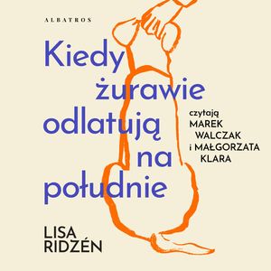 Kiedy żurawie odlatują na południe, Lisa Ridzén