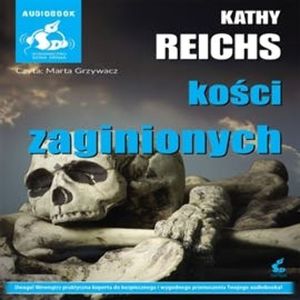 Kości zaginionych, Kathy Reichs
