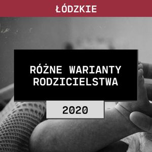 Łódzkie: Różne warianty rodzicielstwa (2020) | Adrian R. i Marta K., Aleksandra Orłowska