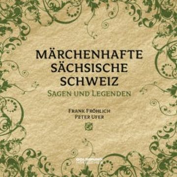 Märchenhafte Sächsische Schweiz audiobook, Frank Fröhlich
