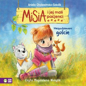 Misia i jej mali pacjenci. Niespodziewani goście, Aniela Cholewińska-Szkolik