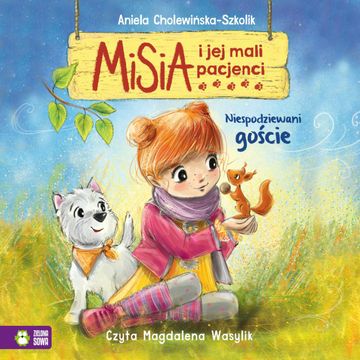 Misia i jej mali pacjenci. Niespodziewani goście, Aniela Cholewińska-Szkolik