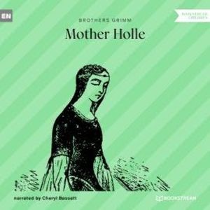 Mother Holle (Unabridged), Brothers Grimm