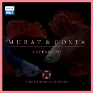 Murat & Costa: Aufpassen! - Eine Caiman Club Story audiobook, Edgar Linscheid