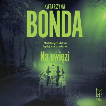 Na uwięzi. Jakub Sobieski. Tom 4. audiobook, Katarzyna Bonda