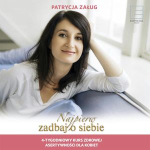 Najpierw zadbaj o siebie, Patrycja Załug