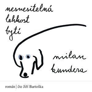 Nesnesitelná lehkost bytí, Milan Kundera