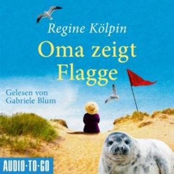 Oma zeigt Flagge - Omas für jede Lebenslage, Band 1 (ungekürzt) audiobook, Regine Kölpin