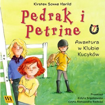 Pędrak i Petrine. Awantura w Klubie Kucyków audiobook, Kirsten Sonne Harrild