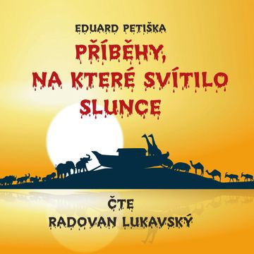 Příběhy, na které svítilo slunce audiobook, Eduard Petiška