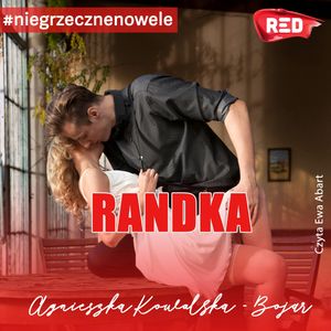 Randka, Agnieszka Kowalska-Bojar