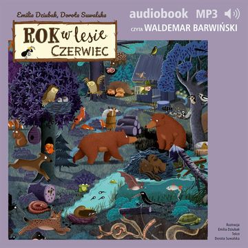 Rok w lesie. Czerwiec audiobook, Dorota Suwalska, Emilia Dziubak