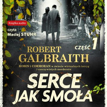 Serce jak smoła. Część 1, J.K. Rowling, Robert Galbraith