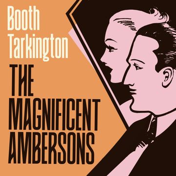 The Magnificent Ambersons audiobook, Booth Tarkington