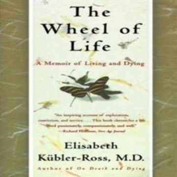 The Wheel of Life audiobook, Elisabeth Kübler-Ross