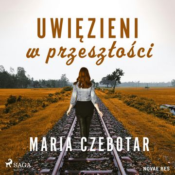 Uwięzieni w przeszłości audiobook, Maria Czebotar