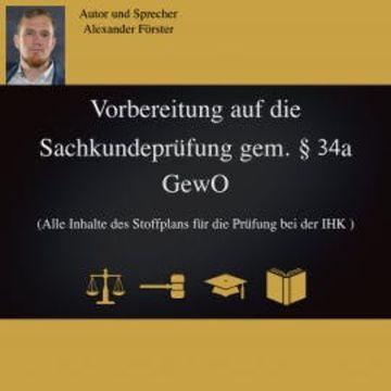 Vorbereitung auf die Sachkundeprüfung gem. §34a GewO audiobook, Alexander Förster