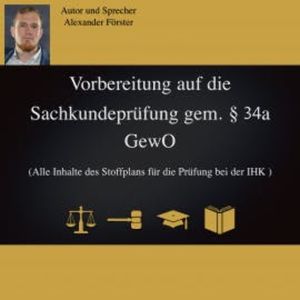 Vorbereitung auf die Sachkundeprüfung gem. §34a GewO, Alexander Förster