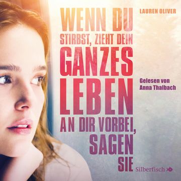 Wenn du stirbst, zieht dein ganzes Leben an dir vorbei, sagen sie audiobook, Lauren Oliver