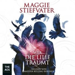 Wer die Lilie träumt, Maggie Stiefvater
