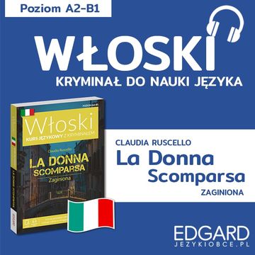 Włoski z kryminałem La donna scomparsa + słowniczek audiobook, Claudia Ruscello, Wojciech Wąsowicz