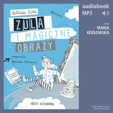 Zula i magiczne obrazy (t. 3) audiobook, Natasza Socha