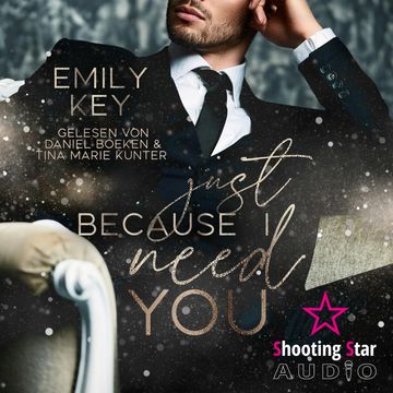 A Millionär Single Dad Romance - Just because - Just because I need you, Band 1 (ungekürzt) audiobook, Emily Key